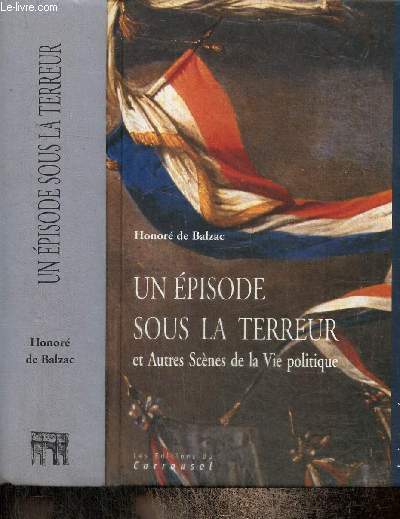 Scnes de la vie politique - Un pisode sous la Terreur, suivi de Une tnbreuse affaire, Le Dput d'Arcis et Z. Marcas