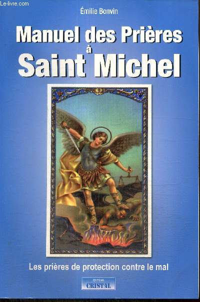 Manuel des prires  Saint Michel - Les prires de protection contre le mal