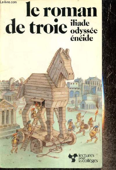 Le roman de Troie : Iliade, Oydsse, Enide (Collection 