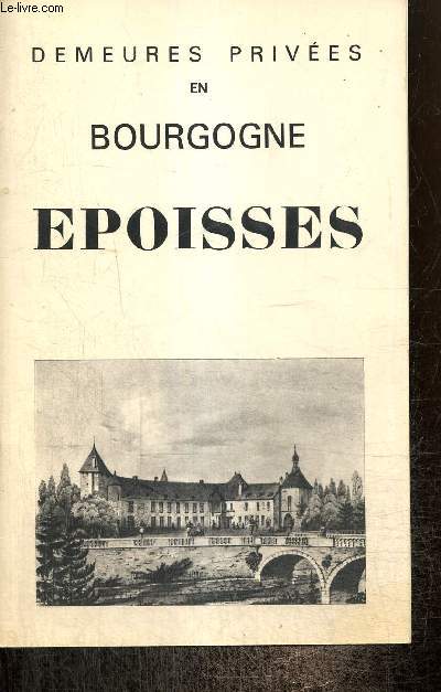 Demeures prives en Bourgogne - Epoisses