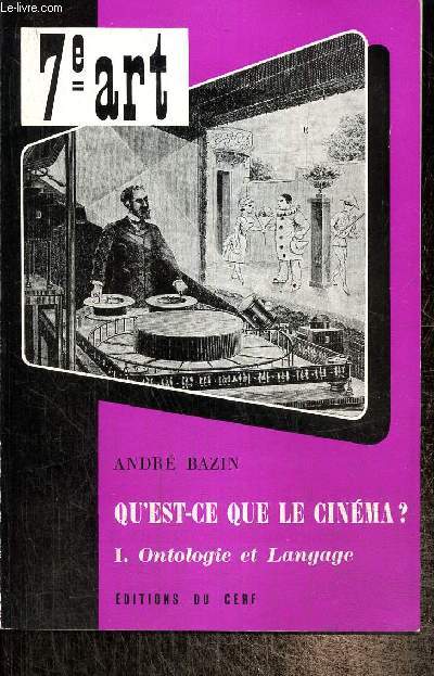 Qu'est-ce que le cinma ? Tome I : Ontologie et langage (Collection 