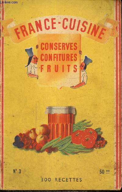 France-Cuisine, n3 : Conserves, confitures, fruits - 300 recettes