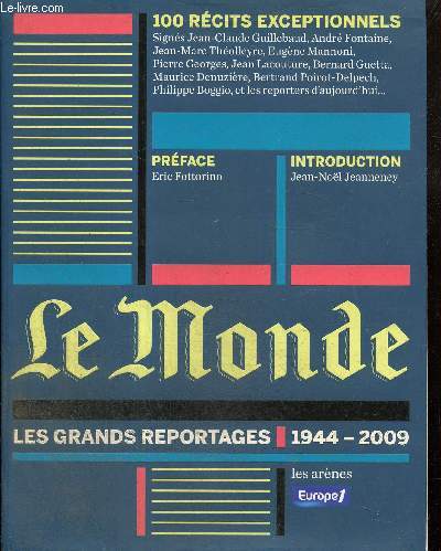 Le Monde, les grands reportages, 1944-2009 : 100 rcits exceptionnels