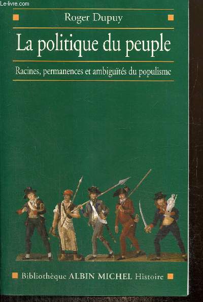 La politique du peuple : Racines, permanences et ambiguts du populisme