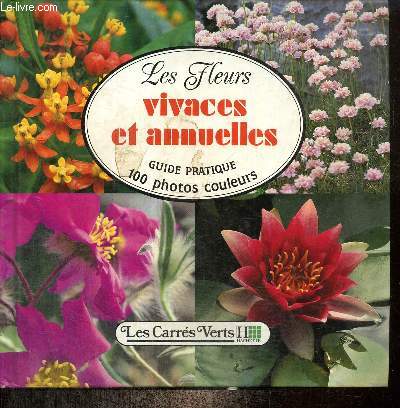 Les Fleurs vivaces et annuelles - Guide pratique (Collection 