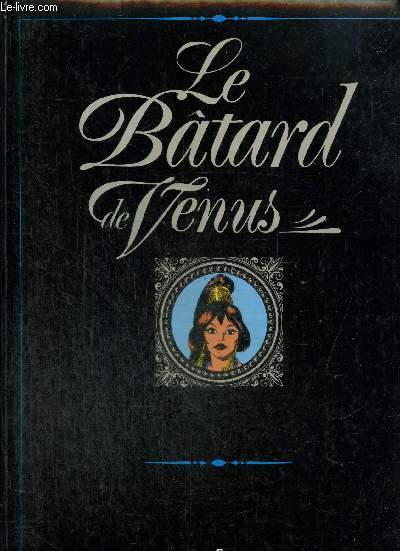 Le Btard de Vnus (Collection 