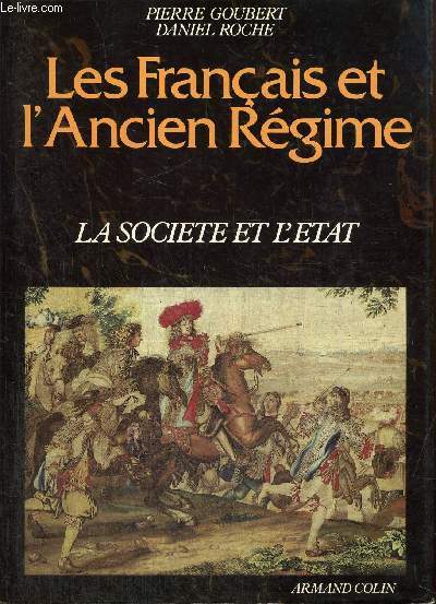 Les Franais et l'Ancien Rgime, tome I : La socit et l'Etat