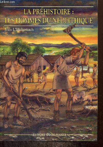 La Prhistoire : les Hommes du Nolithique