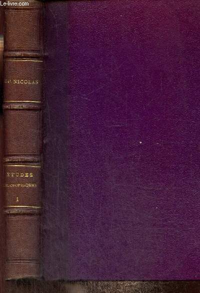 Etudes philosophiques sur le christianisme, augmente de l'approbation motive de Mgr Donnet, archveque de Bordeaux, et de la lettre du R.P. Lacordaire  l'auteur, tome I