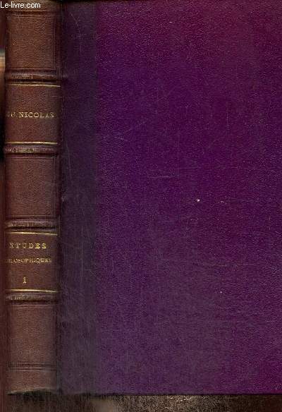 Etudes philosophiques sur le christianisme, augmente de l'approbation motive de Mgr Donnet, archveque de Bordeaux, et de la lettre du R.P. Lacordaire  l'auteur, tome I