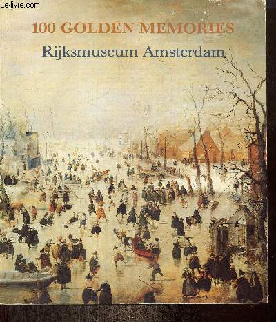 100 golden memories - Rijksmuseum Amsterdam