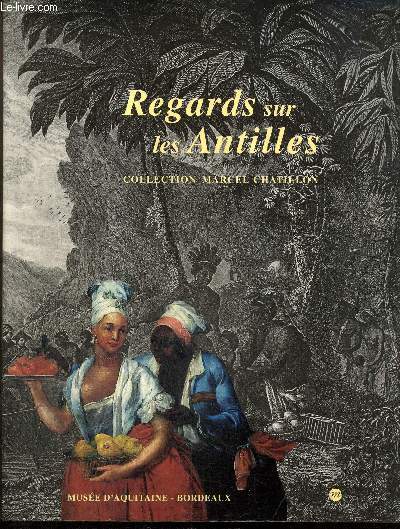 Regards sur les Antilles - Collection Marcel Chatillon