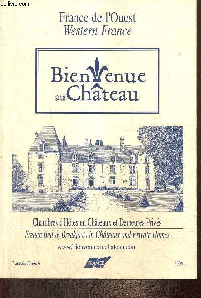 Bienvenue au Chteau - France de l'Ouest - Chambres d'Htes en Chteaux et Demeures Privs