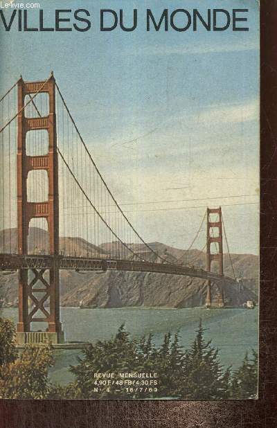 Villes du Monde, n4 (3e trimestre 1969) - Les grandes heures de San Francisco (Georges Franval) / Une ville cosmopolite (B. Leroy) / Le phnomne 