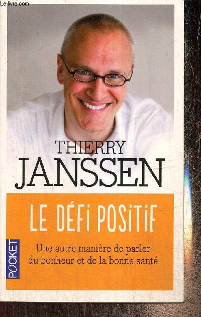 Le dfi positif : Une autre manire de parler du bonheur et de la bonne sant (Pocket, n14967)