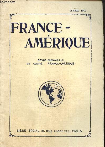 France-Amrique, n28 (avril 1912) : Quelques centres de culture franaise aux Etats-Unis (Marcel Pote) / La rvolution mexicaine (Raoul Bigot) / Les banques canadiennes et l'organisation du contrle (J. Corrard) /...