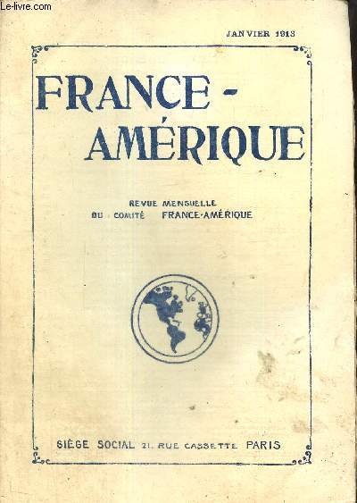 France-Amrique, n37 (janvier 1913) : La pense amricaine et la pense franaise (Emile Boutroux) / La politique franaise dans l'Amrique latine (S.G.) / La mise en valeur du sol du Canada et le dveloppement des villes /...