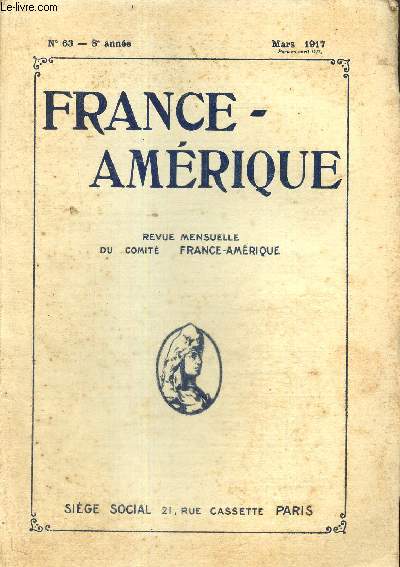 France-Amrique, n63 (mars 1917) : Les forces idalistes aux Etats-Unis (Louis Chaffurin) / Brsil, la question agricole et la polyculture ; l'industrie extractive du caoutchouc (Jacques Dupas) /...