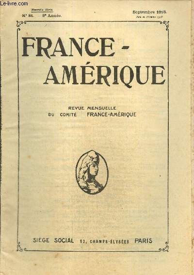 France-Amrique, n81 (septembre 1918) : Voyage aux Pyrnes (Ernesto Martin) / L'migration allemande en Amrique (Ren le Conte) / L'Amrique et les mouvements de l'or pendant la guerre (Eug. B. Dubern) /...