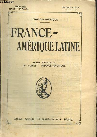France-Amrique, supplment France-Amrique Latine, n83 (novembre 1918) : Les ressources conomiques de l'Amrique latine et les intrts franais / Le port de Bordeaux et l'Amrique latine /...