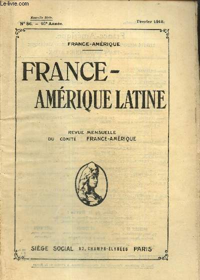 France-Amrique, n86 (fvrier 1919) : Le danger allemand en Amrique latine (Edmond Perrier) / Olavo Bilac (Graa Aranha) / Le Brsil pendant la guerre (J. Eulalio) / Les troubles en Argentine et au Chili (S.G.) /...