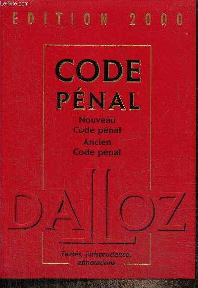 Code Pnal : Nouveau code pnal, ancien code pnal - Edition 2000