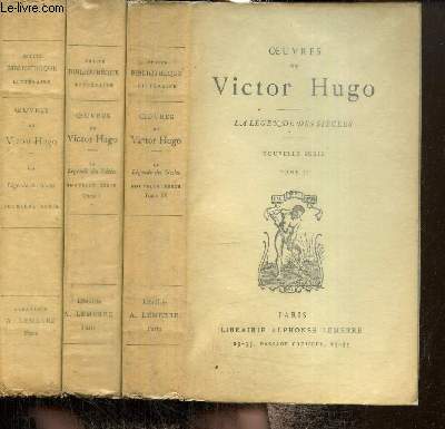 OEuvres de Victor Hugo - La lgende des sicles, Premire srie / Nouvelle srie, tomes I et II (3 volumes)