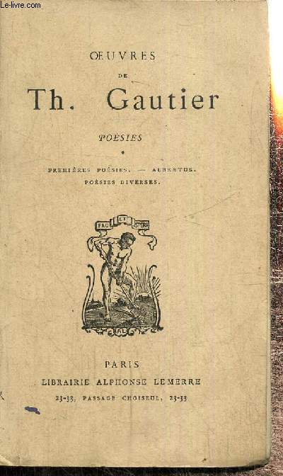 OEuvres de Th. Gautier - Posies, tome I : Premires posies, Albertus, Posies diverses