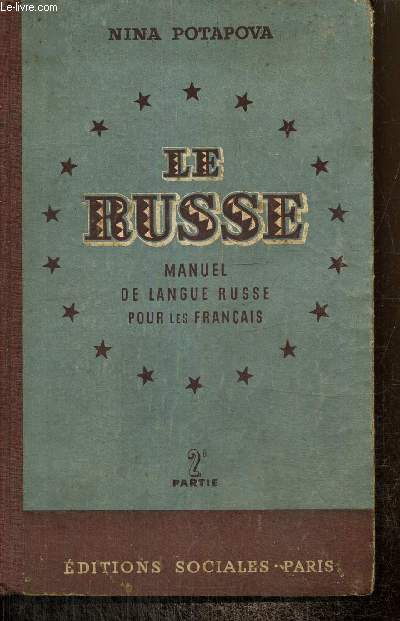 Le Russe - Manuel de langue russe pour les Franais, 2e partie