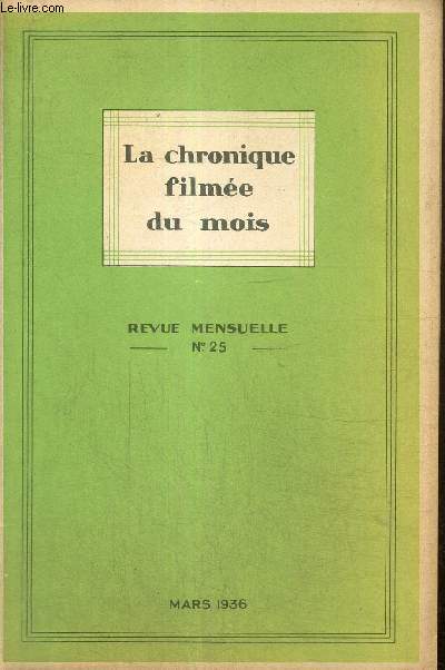 La chronique filme du mois, n25 (mars 1936) : Un journal encore, celui d'une marquise / La frie antillaise (Miguel Zamacos) / La hausse en bourse et ses rapports avec la situation conomique (A.-L. Jeune) /...