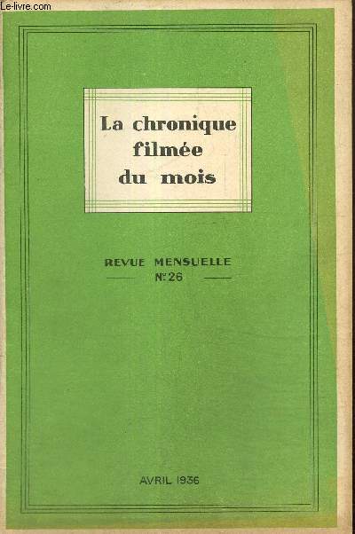 La chronique filme du mois, n26 (avril 1936) : Prsent et avenir des finances allemandes (Raymond Henry) / Le courage encyclopdique (A. de Monzie) / A propos de Corot (Jean Cassou) / Mer, marins et mutins /...