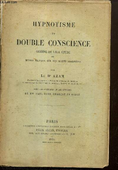 Hypnotisme et double conscience, origine de leur tude et divers travaux sur des sujets analogues