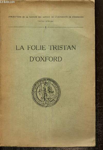 La folie Tristan d'Oxford (Publications de la faculté des lettres de l'Université de Strasbourg - Textes d'étude, n°8)