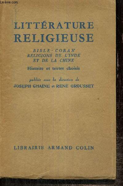 Littrature religieuse : Bible, Coran, religions de l'Inde et de la Chine - Histoire et textes choisis