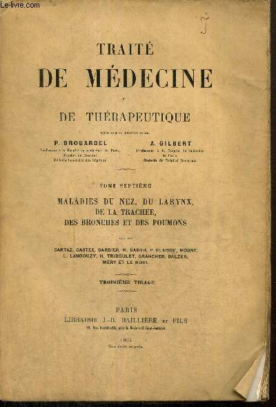 Trait de mdecine et de thrapeutique, tome VII : Maladies du nez, du larynx, de la trache, des bronches et des poumons