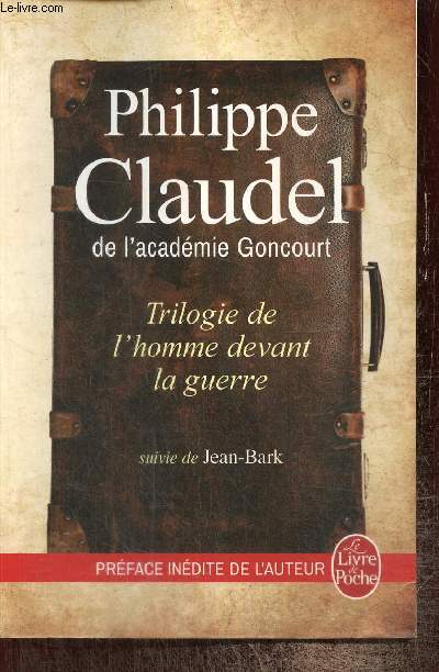 Trilogie de l'homme devant la guerre, suivie de Jean-Bark