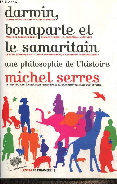 Darwin, Bonaparte et le Samaritain, une philosophie de l'Histoire