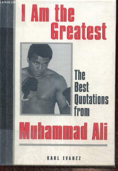 I Am the Greatest - The Best Quotations from Muhammad Ali