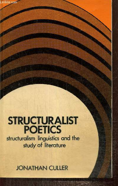 Structuralist Poetics - Structuralism linguistics and the study of literature
