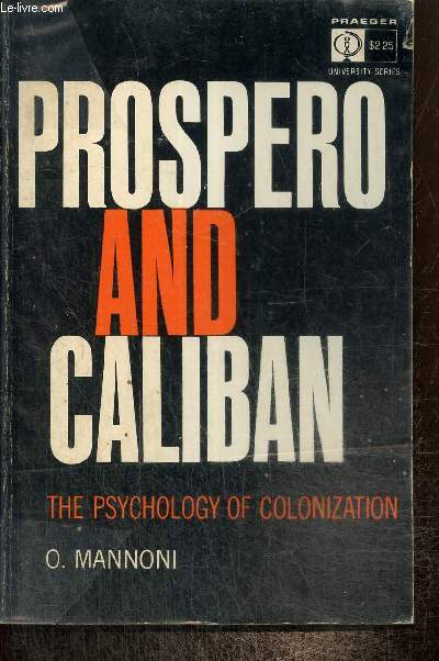 Prospero and Caliban, the psychology of colonization