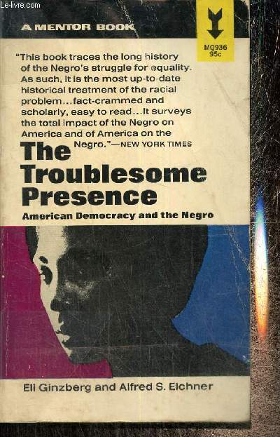 The Troublesome Presence - American Democracy and the Negro