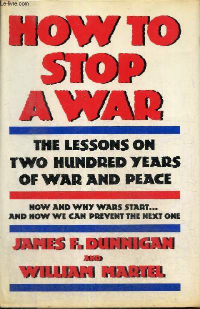 How to Stop a War - The Lessons of Two Hundred Years of War and Peace