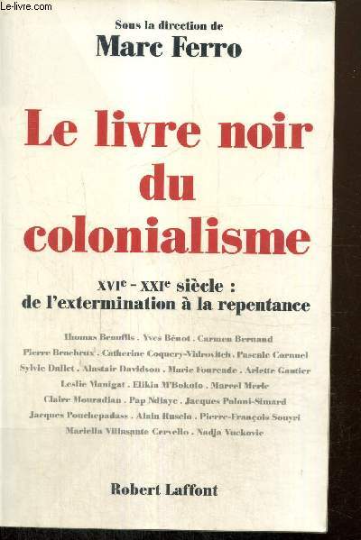 Le livre noir du colonialisme, XVIe-XXIe sicle : de l'extermination  la repentance