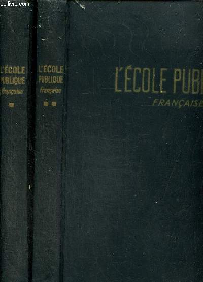 L'cole publique franaise, tomes I et II (2 volumes)