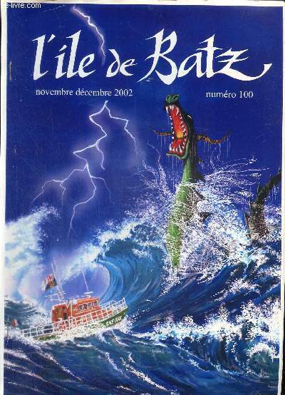 L'le de Batz, n100 (novembre-dcembre 2002) : Histoires d'antan / De Penn Bas  Penn an Enez / Le coin des potes / Le Blues du dragon / Liou an Amzer / Horaires des mares et des vedettes /...