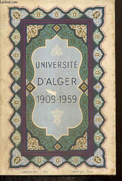 Universit d'Alger - Cinquantenaire, 1909-1959