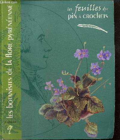 Les Feuillets du Pin  Crochets, n9 : Les botanistes de la flore pyrnenne