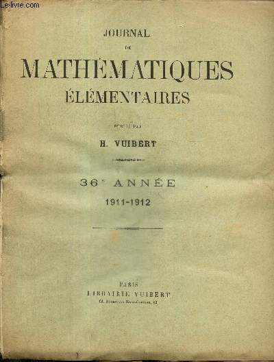 Journal de mathématiques élémentaires, 36e année, n°1 à 20, du 1er octobre 1911 au 15 juillet 1912