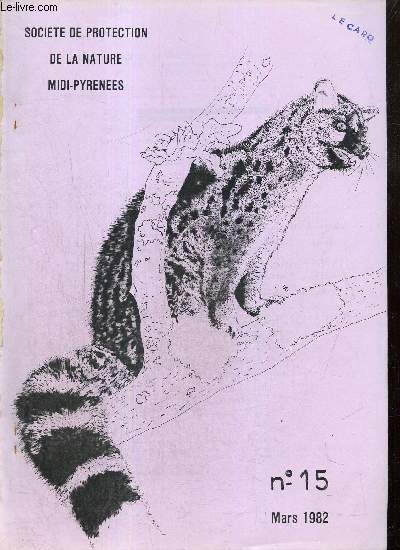 Bulletin de la Socit de Protection de la Nature Midi-Pyrnes, n15 (mars 1982) : Diversit faunistique et biogographie pyrnenne (M. Clouet, Cl. Dendaletche) / L'ours brun aux Pyrnes et en Europe (J.M. Parde) / Les cologistes et l'E.D.F. /...