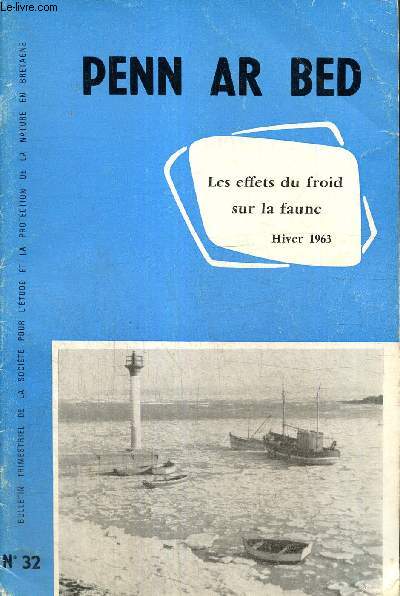 Penn Ar Bed, n32 (mars 1963) : Les consquences du froid sur la faune dans le massif armoricain (A. Lucas) / Chasse et protection des oiseaux dans le cadre de la Convention Internationale de 1950 (M.-H. Julien) /...